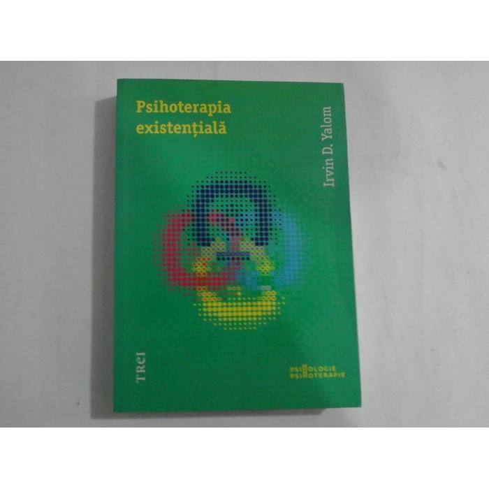 PSIHOTERAPIA EXISTENTIALA  -  IRVIN D. YALOM